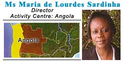 Ms Maria de Lourdes Sardinha is Director: Activty Centre - Angola