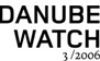 Danube Watch 2 2006