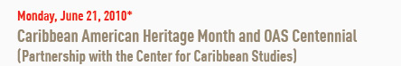 Caribbean American Heritage Month and OAS Centennial