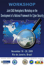 Joint OAS Hemispheric Workshop on Developing a National Framework for Cyber Security